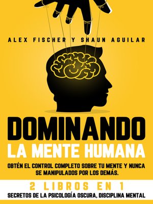cover image of Dominando la Mente Humana